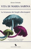 Vita di Maria Sabina – La Sciamana dei Funghi Allucinogeni