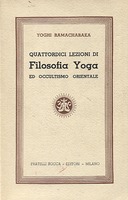 Quattordici Lezioni di Filosofia Yoga ed Occultismo Orientale