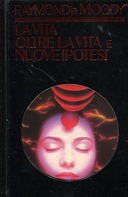 La Vita Oltre la Vita – Nuove Ipotesi su la Vita Oltre la Vita