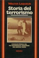 Storia del Terrorismo – L’Analisi Storica del più Drammatico Fenomeno del Nostro Tempo