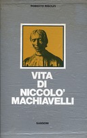 Vita di Niccolò Machiavelli, Ridolfi Roberto