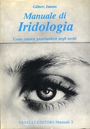 Manuale di Iridologia – Come Curarsi Guardandosi negli Occhi