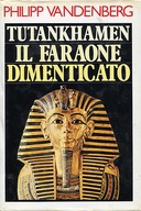 Tutankhamen il Faraone Dimenticato