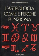 L’Astrologia Come e Perchè Funziona