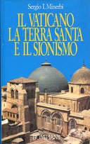 Il Vaticano la Terra Santa e il Sionismo, Minerbi Sergio I.