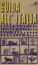 Guida all’Italia – Leggendaria, Misteriosa, Insolita, Fantastica