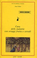 Cura delle Malattie con Ortaggi, Frutta e Cereali