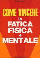 Come Vincere la Fatica Fisica e Mentale