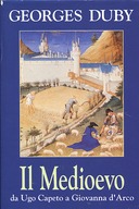 Il Medioevo da Ugo Capeto a Giovanna D’Arco