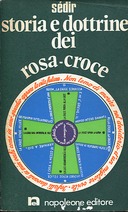 Storia e Dottrine dei Rosa-Croce