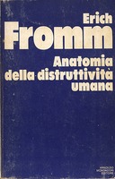 Anatomia della Distruttività Umana