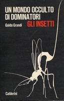 Un Mondo Occulto di Dominatori – Gli Insetti