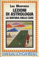 Lezioni di Astrologia – La Natura delle Case