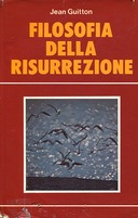 Filosofia della Resurrezione – Monadologia – Breve Trattato di Fenomenologia Mistica