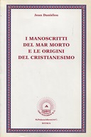 I Manoscritti del Mar Morto e le Origini del Cristianesimo