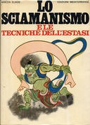Lo Sciamanismo e le Tecniche dell’Estasi