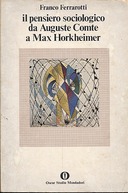 Il Pensiero Sociologico da Auguste Comte a Max Horkheimer