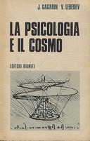 La Psicologia e il Cosmo, Gagarin Juri; Lebedev Vladimir
