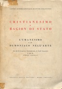 Cristianesimo e Ragion di Stato – L’Umanesimo e il Demoniaco nell’Arte