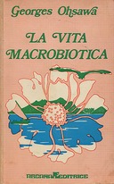 La Vita Macrobiotica, Ohsawa Georges