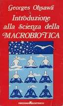 Introduzione alla Scienza della Macrobiotica, Ohsawa Georges