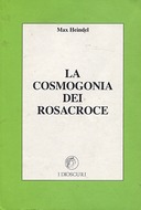 La Cosmogonia dei Rosacroce, Heindel Max