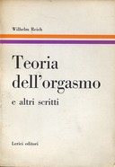 Teoria dell’Orgasmo e Altri Scritti