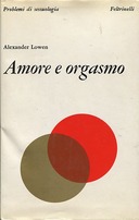 Amore e Orgasmo, Lowen Alexander