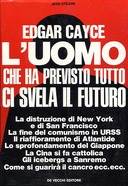 Edgar Cayce - L'Uomo che ha Previsto Tutto ci Svela il Futuro, Stearn Jess