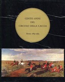 Cento Anni del Circolo della Caccia