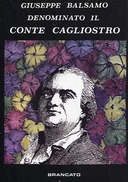 Giuseppe Balsamo Denominato il Conte Cagliostro