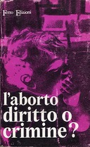 L'Aborto Diritto o Crimine?, Autori vari