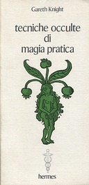 Tecniche Occulte di Magia Pratica