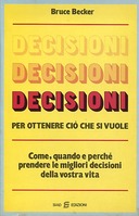 Decisioni – Per Ottenere ciò che si Vuole