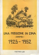 Una Missione in Cina dei Francescani Minori Conventuali 1925 – 1952