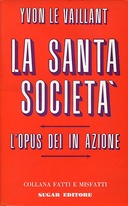 La Santa Società – L’Opus Dei in Azione