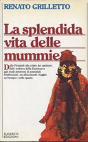 La Splendida Vita delle Mummie