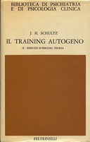 Il Training Autogeno ・ Metodo di Autodistensione da Concentrazione Psichica ・ 2 Volumi, Schultz J. H.