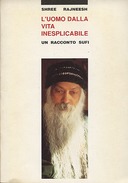 L'Uomo dalla Vita Inesplicabile - Un Racconto Sufi, Osho Rajneesh