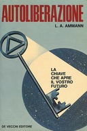 Autoliberazione – La Chiave che Apre il Vostro Futuro