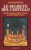 Le Segrete del Castello – Eccidio, Congiura, Beffa e Rivolta: la Caduta degli Ezzelini