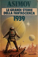 Le Grandi Storie della Fantascienza 1 – 1939