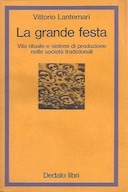 la Grande Festa – Vita Rituale e Sistemi di Produzione nelle Società Tradizionali