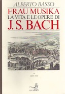 Frau Musika – La Vita e le Opere di J. S. Bach