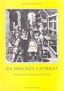 Da Magonza a Subiaco - L'Introduzione della Stampa in Italia, Carosi Gabriele Paolo