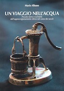 Un Viaggio nell’Acqua – Piccola Storia e Curiosità dell’Approvvigionamento Idrico nel corso dei Secoli