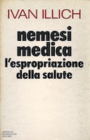Nemesi Medica - L'Espropriazione della Salute, Illich Ivan