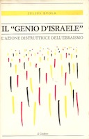 Il “Genio d’Israele” – L’Azione Distruttrice dell’Ebraismo