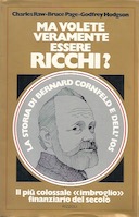 Ma Volete Veramente Essere Ricchi? – Il più Colossale « Imbroglio » Finanziario del Secolo