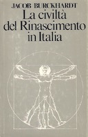 La Civiltà del Rinascimento in Italia, Burckhardt Jacob